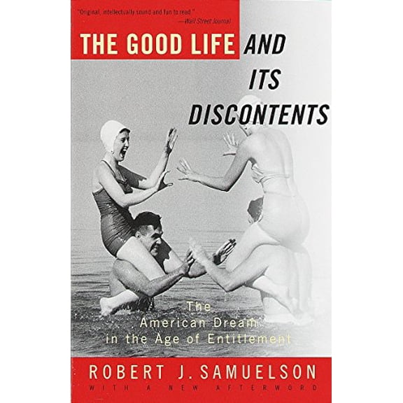 Pre-Owned Good Life and Its Discontents: The American Dream in the Age of Entitlement Paperback