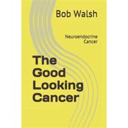 The Good Looking Cancer Neuroendocrine Cancer