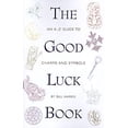 thumbnail image 1 of Pre-Owned The Good Luck Book: An A-Z Guide to Charms and Symbols (Paperback) 0824102975 9780824102975, 1 of 1