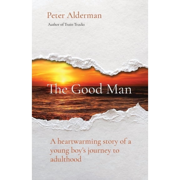 The Good Man: A heartwarming story of a young boy's journey to adulthood, (Paperback)