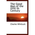 thumbnail image 1 of The Good Man of the XVIII Th Century (Paperback), 1 of 1