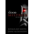 thumbnail image 1 of The Good Mistress: The Best Kept Secret (Paperback), 1 of 1