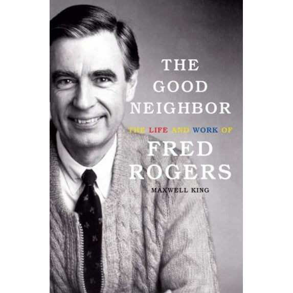 Pre-Owned The Good Neighbor: The Life and Work of Fred Rogers (Library Binding) 1432855344 9781432855345