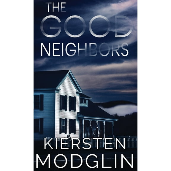 The Good Neighbors, (Hardcover)