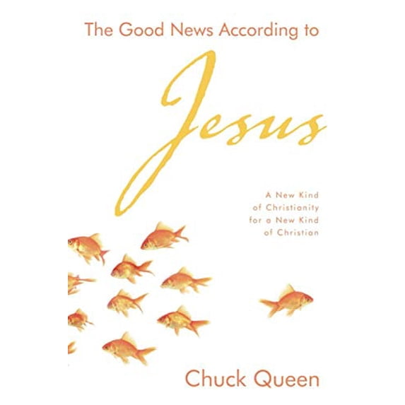 Pre-Owned The Good News According to Jesus: A New Kind of Christianity for a New Kind of Christianity Paperback