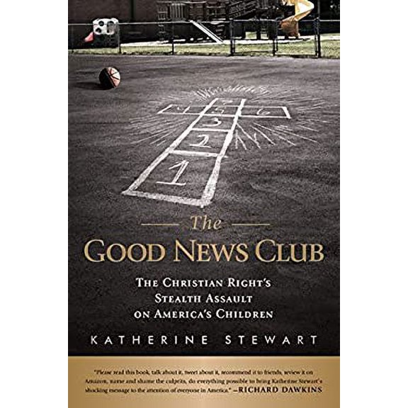 Pre-Owned The Good News Club: The Christian Right's Stealth Assault on America's Children (Hardcover) 1586488430 9781586488437