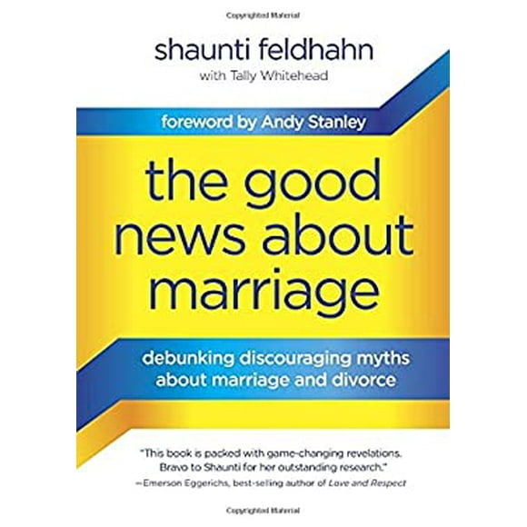 Pre-Owned The Good News about Marriage : Debunking Discouraging Myths and Divorce 9781601425621 /