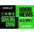 thumbnail image 1 of The Good News about What's Bad for You . . . the Bad News about What's Good for You (Hardcover), 1 of 1