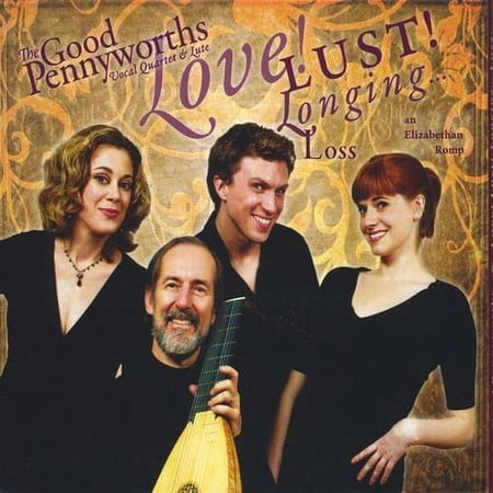 The Good Pennyworths - Love Lust Longing Loss-An Elizabethan Romp - Music & Performance - CD