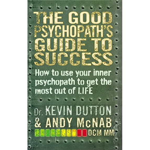 Pre-Owned The Good Psychopath's Guide to Success: How to Use Your Inner Psychopath to Get the Most Out of Life (Paperback) 0552171069