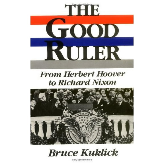 Pre-Owned The Good Ruler: From Herbert Hoover to Richard Nixon (Paperback) 0813513529 9780813513522