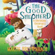 The Good Shepherd A Christian Childrens Book, Paperback
