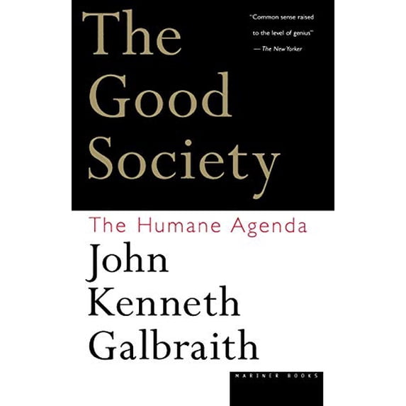 Pre-Owned The Good Society: The Humane Agenda (Paperback) 0395859980 9780395859988