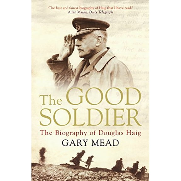 Pre-Owned The Good Soldier: The Biography of Douglas Haig Paperback