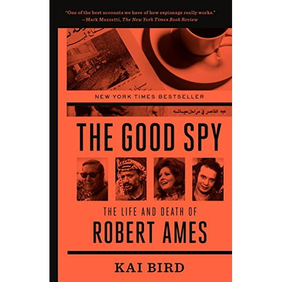 Pre-Owned The Good Spy: The Life and Death of Robert Ames (Paperback) 0307889769 9780307889768