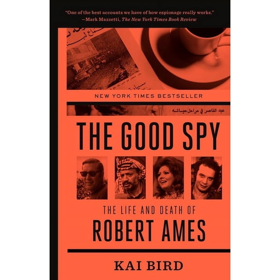 The Good Spy: The Life and Death of Robert Ames, (Paperback)