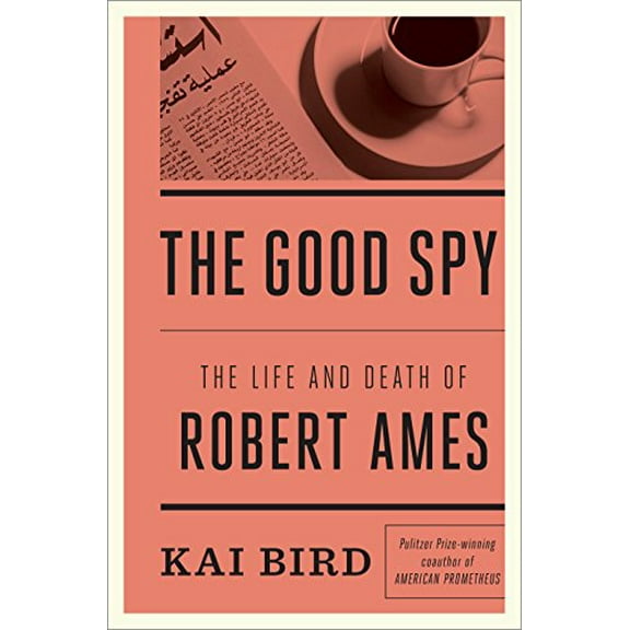 Pre-Owned The Good Spy: The Life and Death of Robert Ames (Hardcover) 0307889750 9780307889751