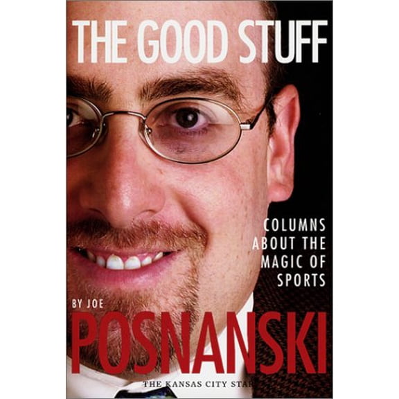 Pre-Owned The Good Stuff: Columns about the Magic of Sports, 9780970913159, 097091315X, Hardcover, 1 edition
