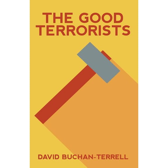 The Good Terrorists: The Good Terrorists (Paperback)