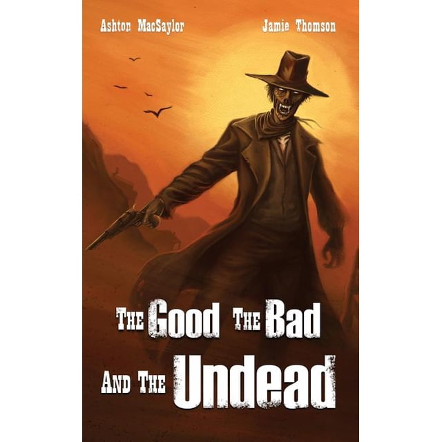 The Good The Bad And The Undead
