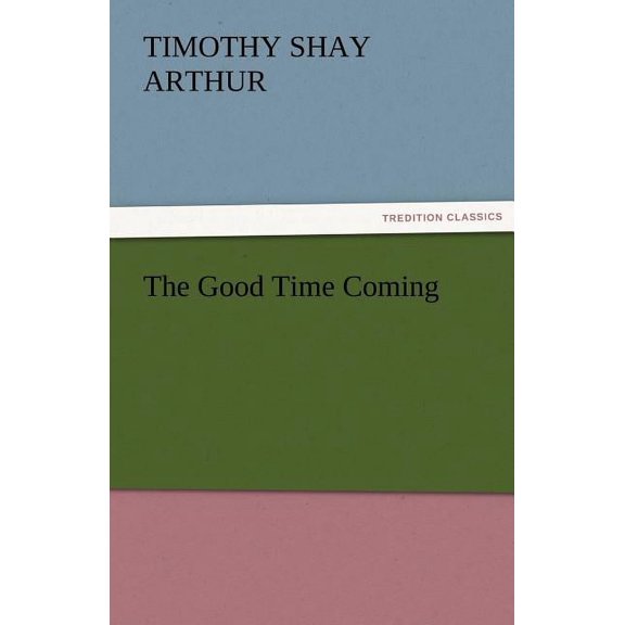 The Good Time Coming (Paperback)