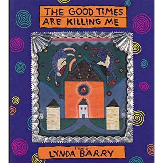 Pre-Owned The Good Times Are Killing Me: A Novel (Paperback) 0941104222 9780941104227