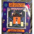 thumbnail image 1 of Pre-Owned The Good Times Are Killing Me (Paperback) 0060974249 9780060974244, 1 of 1