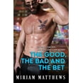 thumbnail image 1 of The Good, The Bad and The Bet (Paperback) by Miriam Matthews, 1 of 1