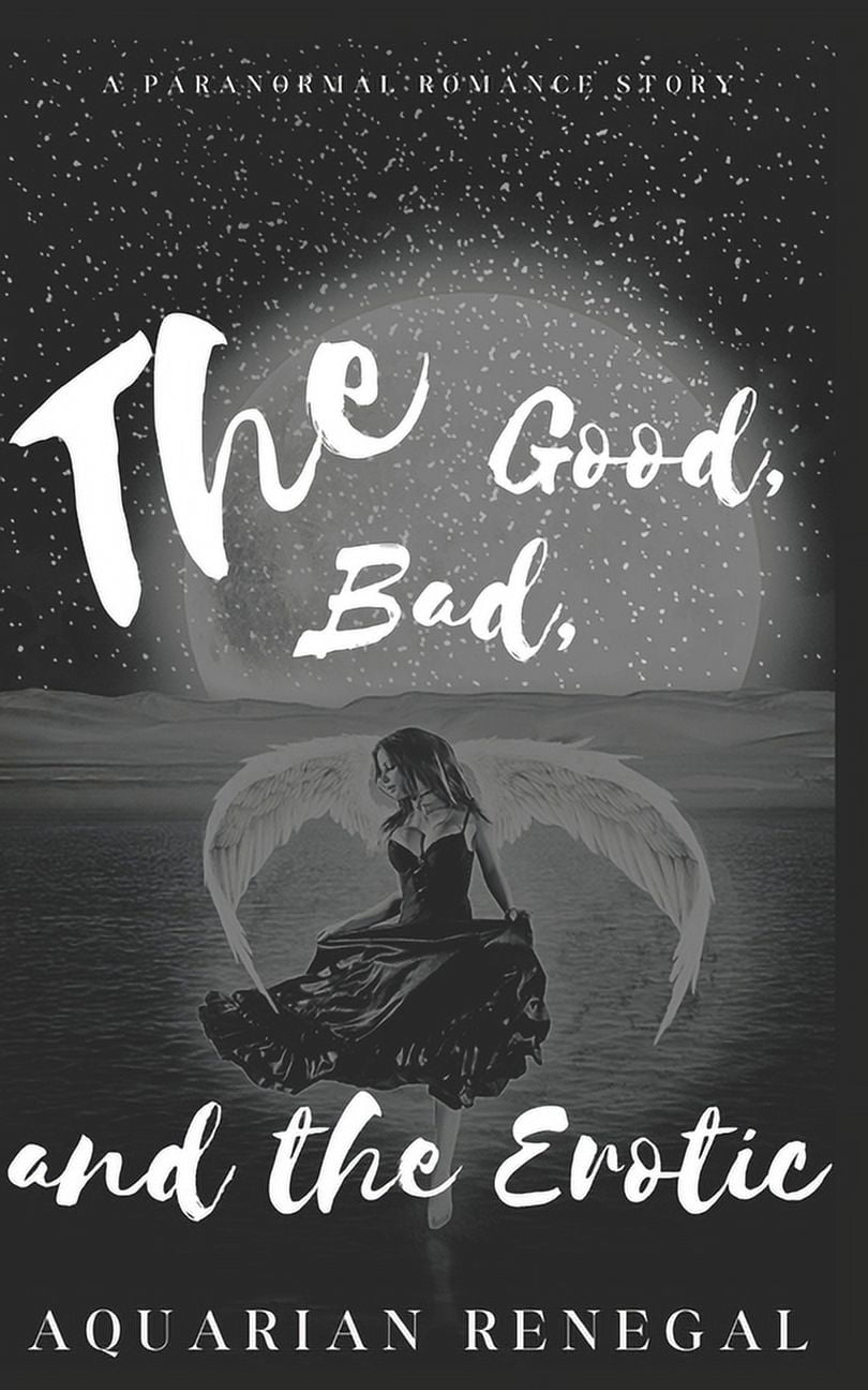 The Good, the Bad, and the Erotic The Good, the Bad, and the Erotic: Season One, Book 1, (Paperback)