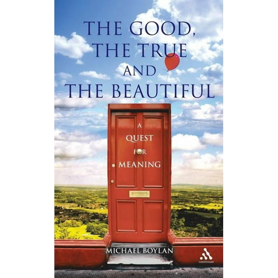 The Good, the True and the Beautiful, (Hardcover)