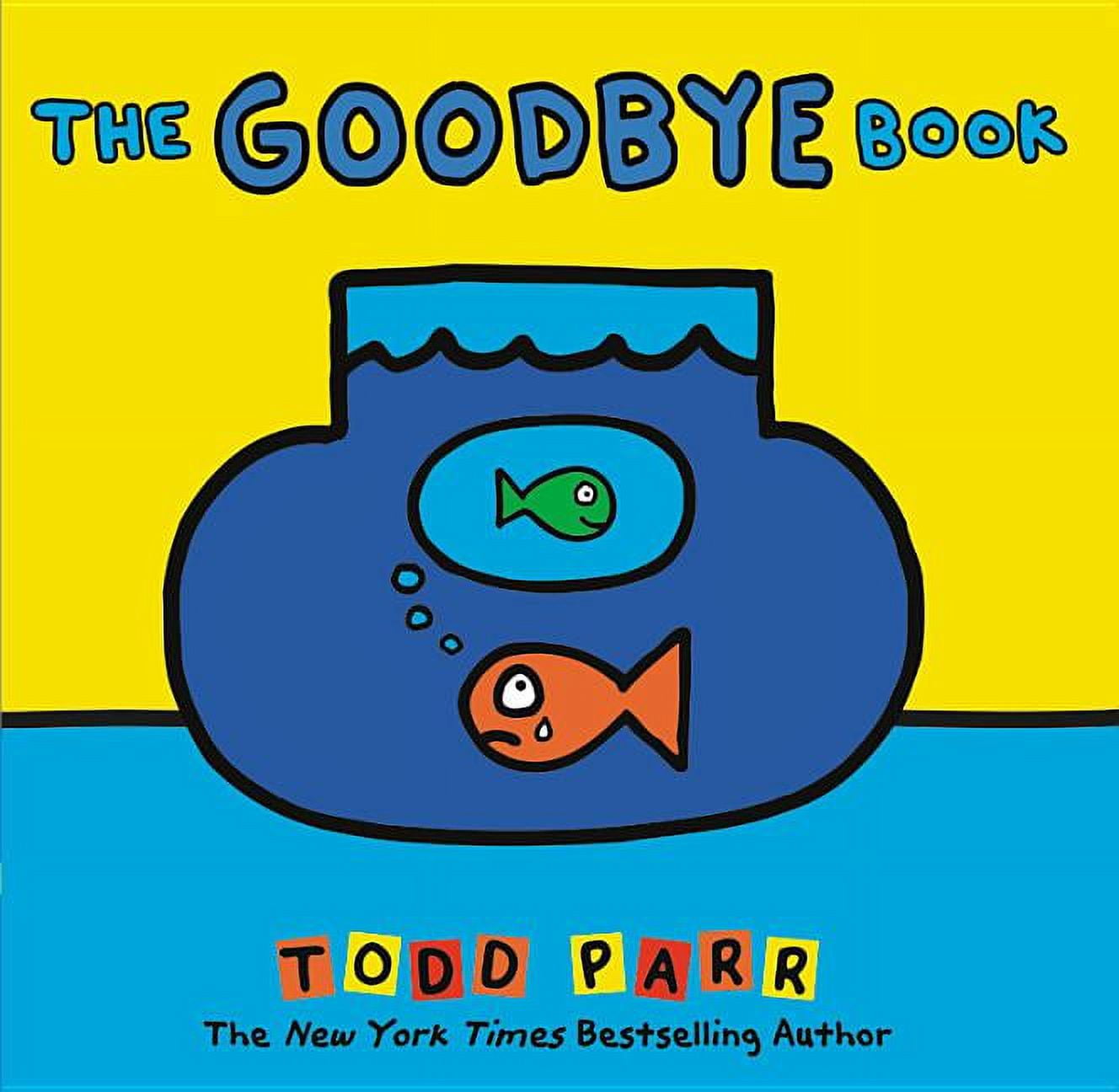 TODD PARR The Goodbye Book (Hardcover)