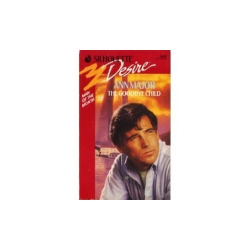 Pre-Owned The Goodbye Child (Silhouette Desire, No. 648)(Man of the Month) (Unknown) 0373056486 9780373056484