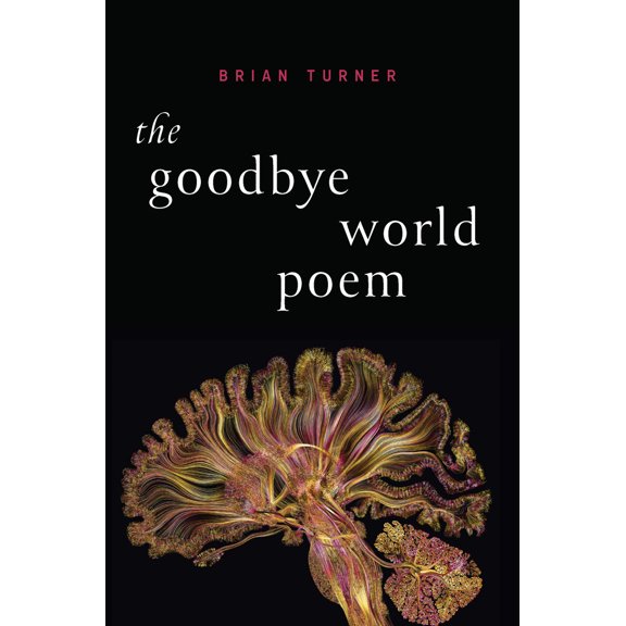 Pre-Owned The Goodbye World Poem (Paperback) 1949944549 9781949944549