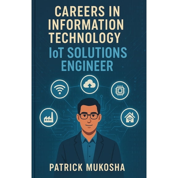 The Goodman "Careers in Information Technology: IoT Solutions Engineer", Book 1, (Paperback)