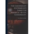 thumbnail image 1 of The Goodnight (Gutknecht) Family in America / by S.H. Goodnight., (Paperback), 1 of 1