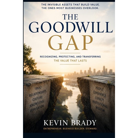 The Goodwill Gap: The Hidden Assets That Create and Destroy Business Value, (Paperback)