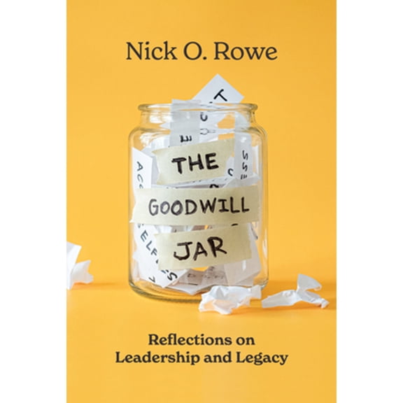 Pre-Owned The Goodwill Jar: Reflections on Leadership and Legacy (Paperback) 1642258563 9781642258561
