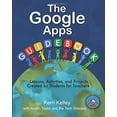 thumbnail image 1 of Pre-Owned The Google Apps Guidebook: Lessons, Activities and Projects Created by Students for Teachers (Paperback) 1945167068 9781945167065, 1 of 1