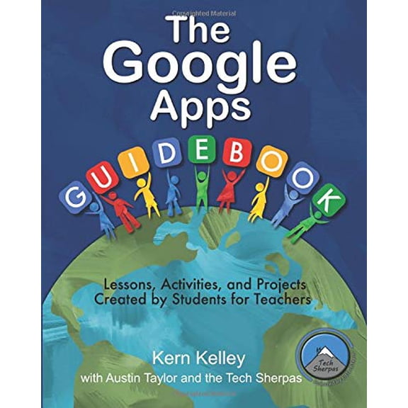 Pre-Owned The Google Apps Guidebook: Lessons, Activities and Projects Created by Students for Teachers (Paperback) 1945167068 9781945167065