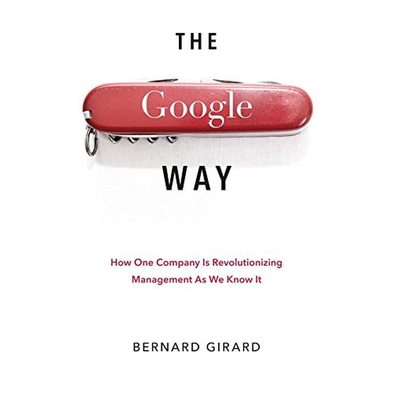 Pre-Owned The Google Way: How One Company Is Revolutionizing Management as We Know It (Hardcover) 1593271840 9781593271848