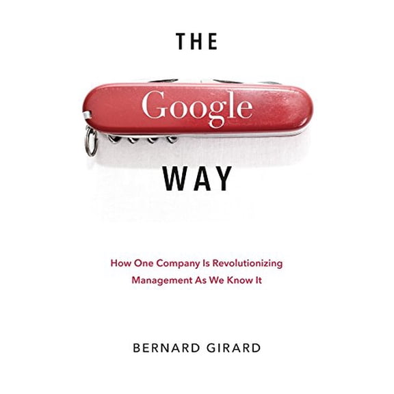 Pre-Owned The Google Way: How One Company Is Revolutionizing Management As We Know It (Paperback) 1593271840 9781593271848