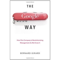 Pre-Owned The Google Way: How One Company Is Revolutionizing Management as We Know It (Hardcover) 1593271840 9781593271848