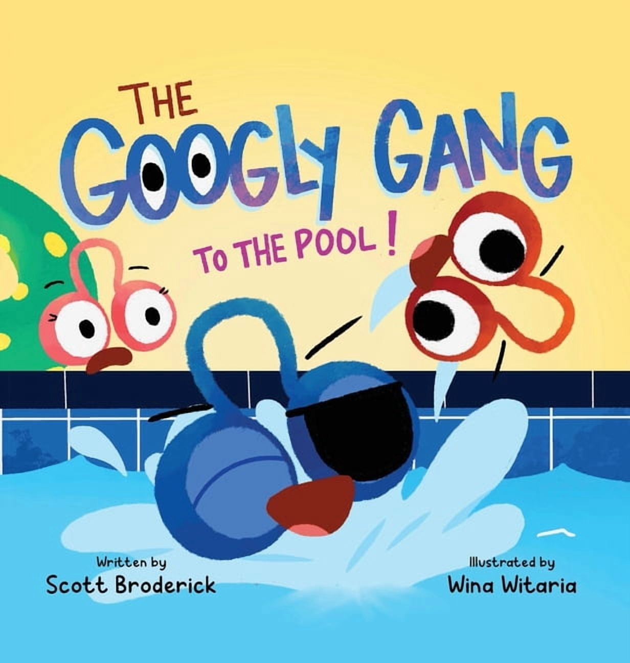 The Googly Gang The Googly Gang to the Pool!: The Googly Gang to the Pool!, (Hardcover)