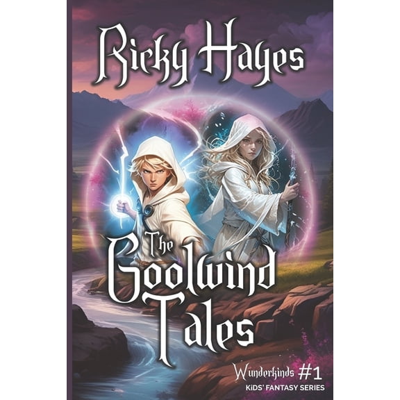 The Goolwind Tales The Goolwind Tales: Wunderkinds, Book 1, (Paperback)