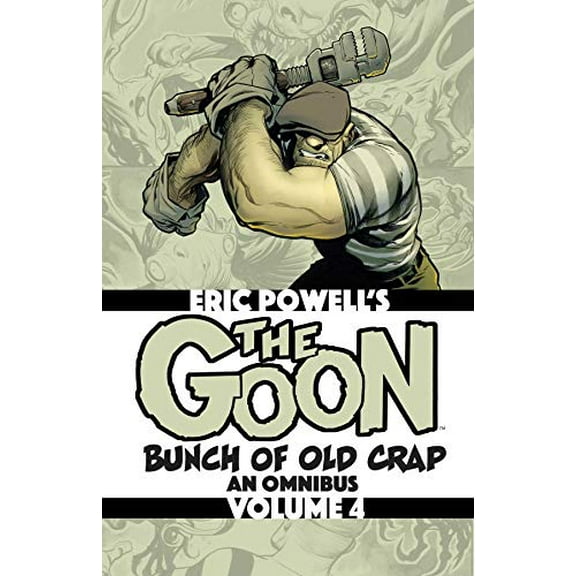 The Goon: Bunch of Old Crap Volume 4: An Omnibus