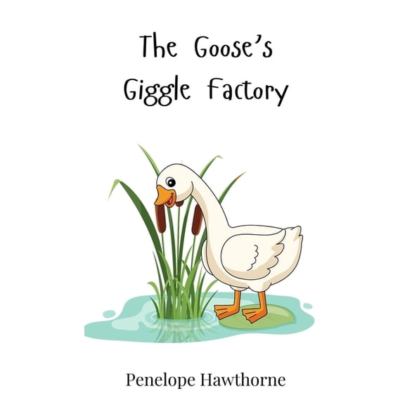 The Goose's Giggle Factory, (Hardcover)