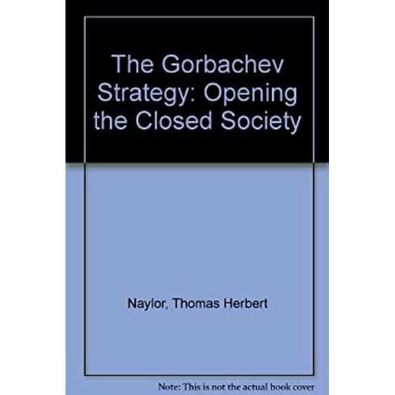Pre-Owned The Gorbachev Strategy : Opening the Closed Society 9780669138313