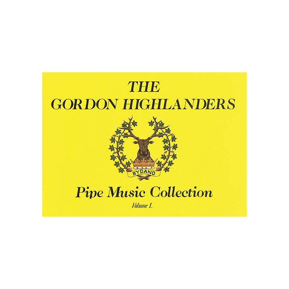 The Gordon Highlanders Pipe Music Collection - Volume 1