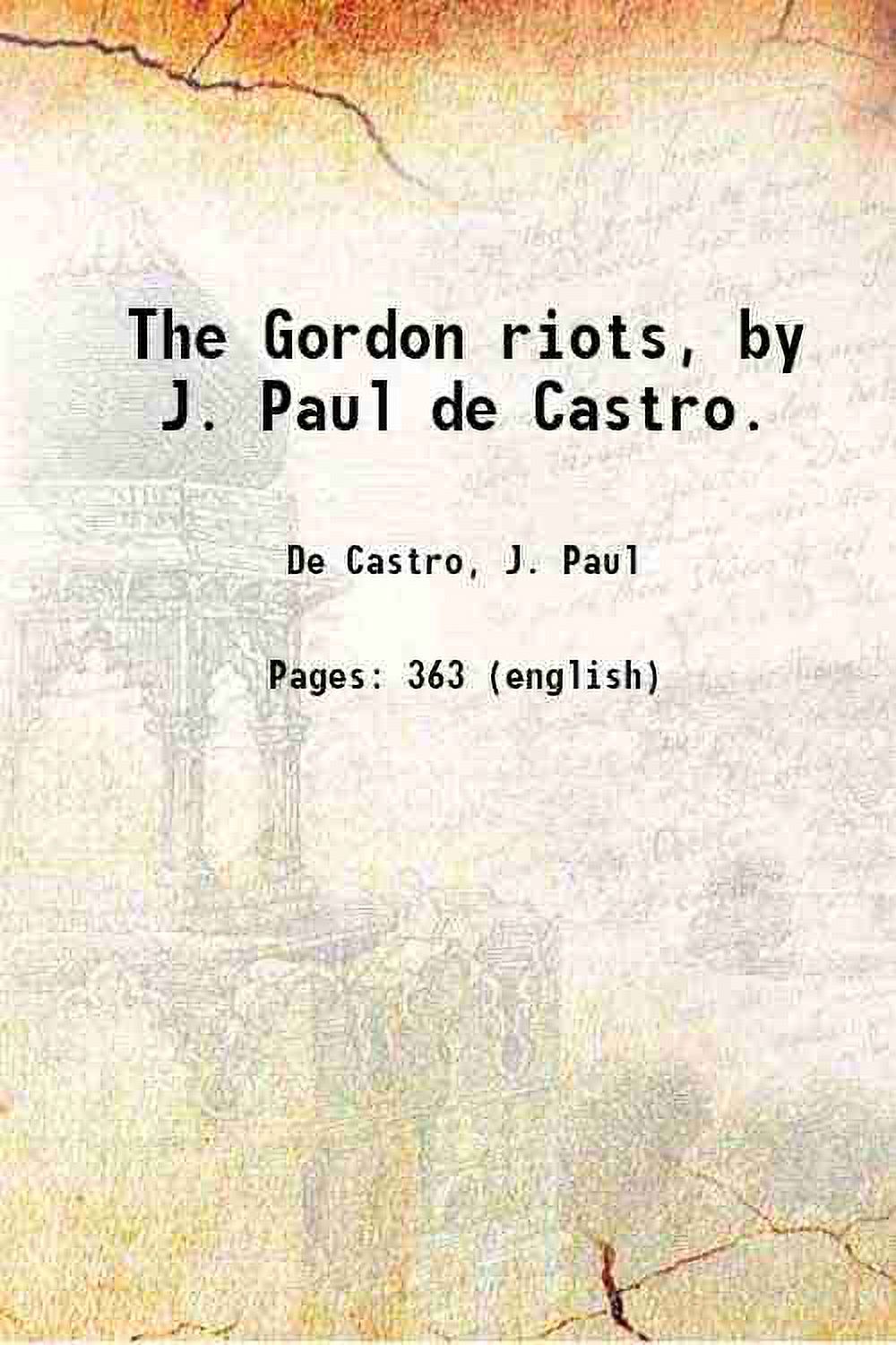 The Gordon riots, by J. Paul de Castro. 1926 - Walmart.com