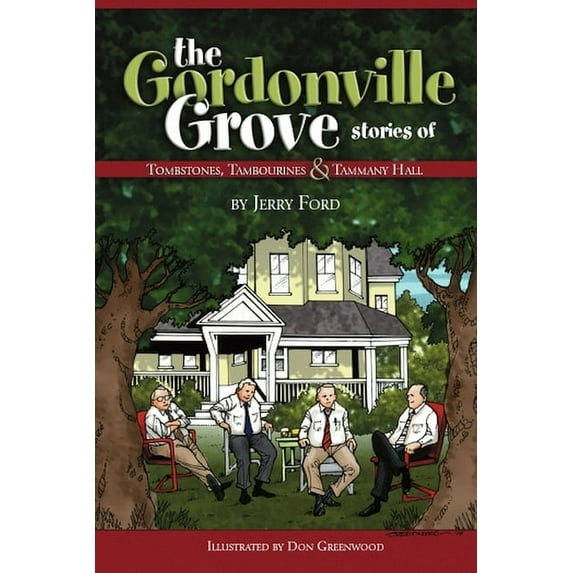 The Gordonville Grove: Stories of Tombstones, Tambourines, & Tammany Hall (Paperback)